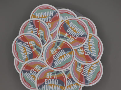 'Be A Good Human' Custom Sticker-Positive Mental Health Vibrant Color, High Quality