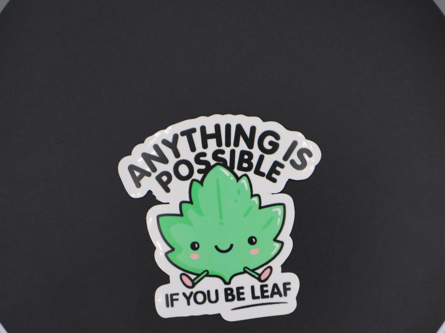 If You Be Leaf Sticker with Saying, Kawaii Style Quote