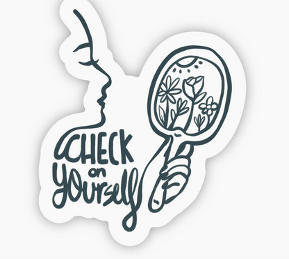 Check on yourself sticker, Mental health sticker, check on yourself, Motivational Sticker, Be Kind Sticker, Human Kind Sticker, Mirror sticker,